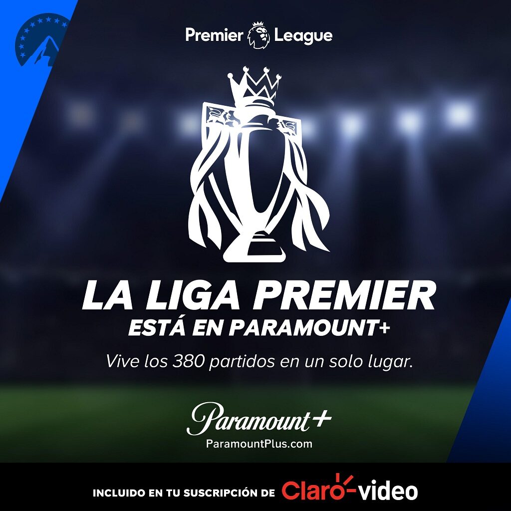 Liga Premier llegó en exclusiva a Paramount+ y la puedes ver en Claro video